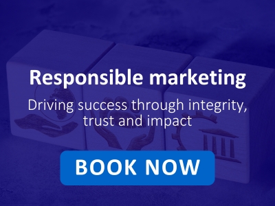 Responsible marketing: Driving success through integrity, trust and impact